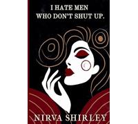 I Hate Men Who Don't Shut Up