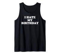 I Hate My Birthday Sign Its My Fucking Birthday Funny B Day Camiseta sin Mangas