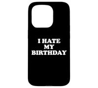 I Hate My Birthday Sign Its My Fucking Birthday Funny B Day Carcasa para iPhone 15 Pro