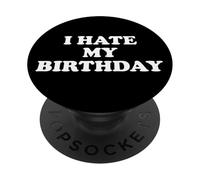 I Hate My Birthday Sign Its My Fucking Birthday Funny B Day PopSockets PopGrip Adhesivo