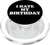 I Hate My Birthday Sign Its My Fucking Birthday Funny B Day PopSockets PopGrip para MagSafe
