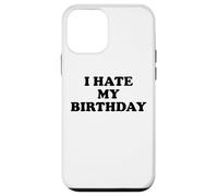 I Hate My Birthday Sign Its My Fucking Birthday Old as FCK Carcasa para iPhone 12 Mini