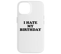 I Hate My Birthday Sign Its My Fucking Birthday Old as FCK Carcasa para iPhone 14