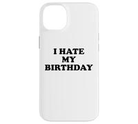 I Hate My Birthday Sign Its My Fucking Birthday Old as FCK Carcasa para iPhone 14 Plus