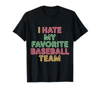 I Hate My Favorite Baseball Team Fan Jokes Cheer - Camiseta
