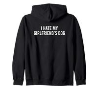 I Hate My Girlfriend's Dog Sudadera con Capucha
