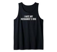 I Hate My Husband's Dog Camiseta sin Mangas