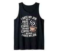 I Hate My Job But It Pays For Coffee Funny Work Humor Cita Camiseta sin Mangas
