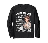 I Hate My Job But It Pays For Coffee Funny Work Humor Cita Manga Larga