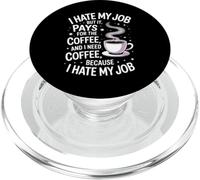 I Hate My Job But It Pays for Coffee Funny Work Humor Cita PopSockets PopGrip para MagSafe