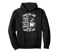 I Hate My Job But It Pays for Coffee Funny Work Humor Cita Sudadera con Capucha