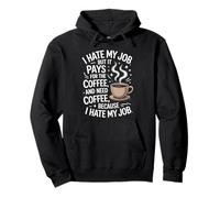 I Hate My Job But It Pays For Coffee Funny Work Humor Cita Sudadera con Capucha