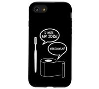 I Hate MY Job Funny TOOTBRUSH WC Papel DE BAÑO Humor Carcasa para iPhone SE (2020) / 7/8