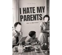 I Hate My Parents. Am I a Bad Son?: The story of how I found peace after years of anger - For anyone living a toxic relationship with their parents who's ready to finally put the weight down.