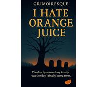 I Hate Orange Juice