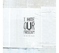I Hate Our Freedom - This Year's Best Disaster [Vinilo]