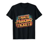 I Hate Parking Tickets Luchas de Malos Conductores - Camiseta gráfica económica, Hombre, Negro, L