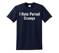 I Hate Period Cramps | Divertida novedad sarcástica | Camiseta de broma para hombre, Camiseta azul marino con estampado blanco, 3XL