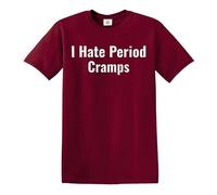 I Hate Period Cramps | Divertida novedad sarcástica | Camiseta de broma para hombre, Camiseta granate con estampado blanco, L