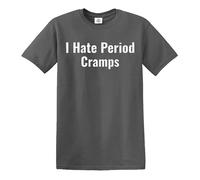 I Hate Period Cramps | Divertida novedad sarcástica | Camiseta de broma para hombre, Camiseta gris con estampado blanco, L