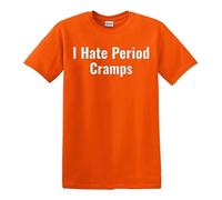 I Hate Period Cramps | Divertida novedad sarcástica | Camiseta de broma para hombre, Camiseta naranja con estampado blanco, XXL