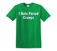I Hate Period Cramps | Divertida novedad sarcástica | Camiseta de broma para hombre, Camiseta verde irlandesa con estampado blanco, XXL