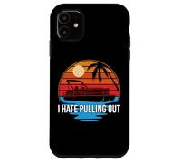 I Hate Pull Out Pontón Capitán Sailor Boat Owner Funny Carcasa para iPhone 11