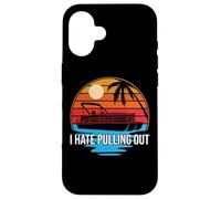 I Hate Pull Out Pontón Capitán Sailor Boat Owner Funny Carcasa para iPhone 16