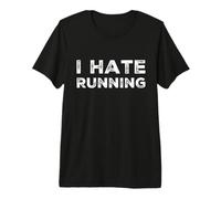 I Hate Running | Divertido Equipo de Entrenamiento sarcástico Anti Cardio Camiseta Premium