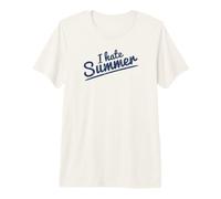 I Hate Summer Odio El Verano Camiseta Premium