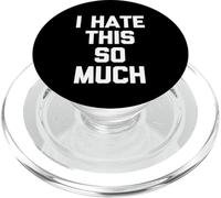 I Hate This So Much - Divertido Dicho sarcástico Lindo Fresco Novedad PopSockets PopGrip para MagSafe
