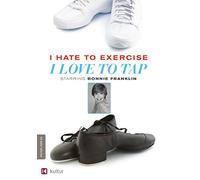 I Hate to Exercise I Love to T - I Hate To Exercise I Love To Tap [Edizione: Stati Uniti] [Reino Unido] [DVD]