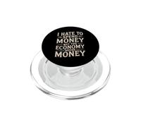 I Hate To Spend Money But The Economy Needs Money PopSockets PopGrip para MagSafe