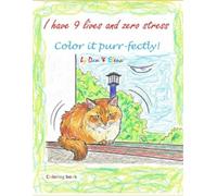 I have 9 lives and zero stress: Color it purr-fectly!