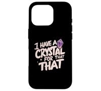I Have A Crystal For That Namaste Chakra Gemstone Yoga Carcasa para iPhone 16 Pro