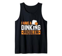 I Have a Dinking Problem Funny Pickleball Humor Camiseta sin Mangas
