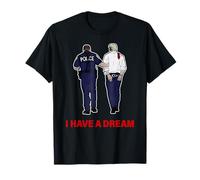 I Have A Dream Funny Trump Police Diciendo Cita Hombres Mujeres Camiseta