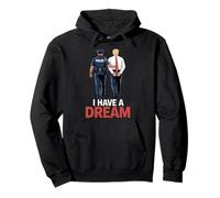 I Have A Dream Funny Trump Police Diciendo Cita Hombres Mujeres Sudadera con Capucha