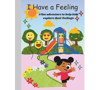 I Have a Feeling: A fun adventure to help kids explore their feelings: Educational Coloring Book for Children