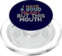 I Have A Good Heart But This Mouth PopSockets PopGrip para MagSafe