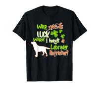 I Have A Labrador Retriever Dog Lucky Charm St Patricks Day Camiseta