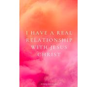 I Have A Real Relationship with Jesus Christ Journal