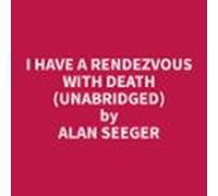 I Have A Rendezvous With Death (Unabridged)