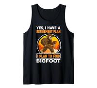 I Have A Retirement Plan I Plan To Find Bigfoot Sasquatch Camiseta sin Mangas