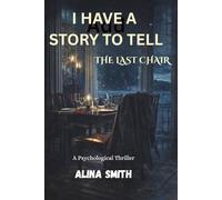I Have A Story To Tell: The Last Chair: 1