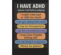 I Have ADHD - Please Read Before Judging: A Simple Guide to Help Others Understand Me