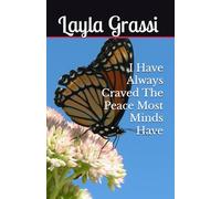 I Have Always Craved The Peace Most Minds Have