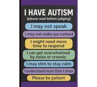 I Have Autism - Please Read Before Judging: A Simple Guide to Help Others Understand Me
