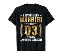 I Have Been Married For 03 Years - 3rd Wedding Anniversary Camiseta
