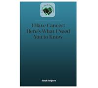 I Have Cancer: Here's What I Want You to Know